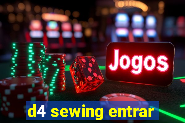 d4 sewing entrar